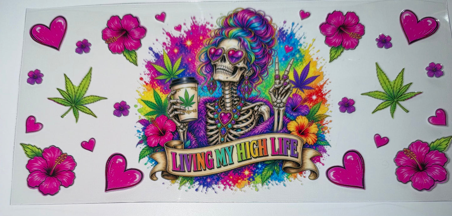 Living my High Life - 16oz UV DTF Cup Wrap