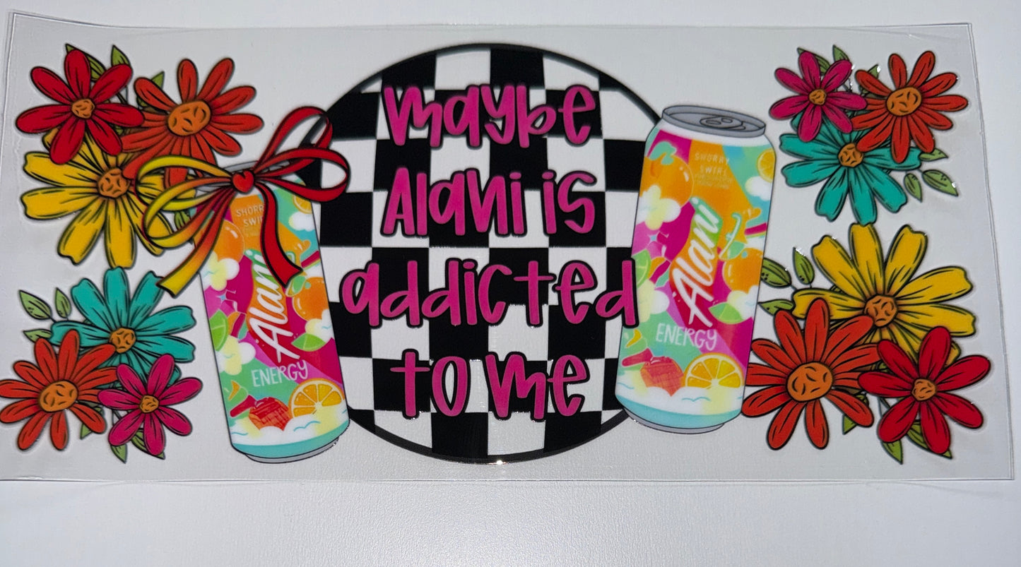 Addicted to me - 16oz Uv DTF Cup Wrap