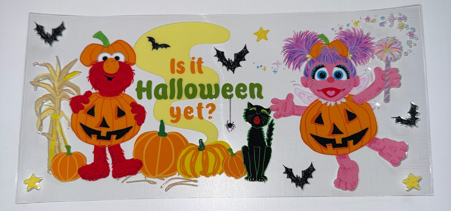 Is it Halloween Yet? - 16oz UV DTF Cup Wrap