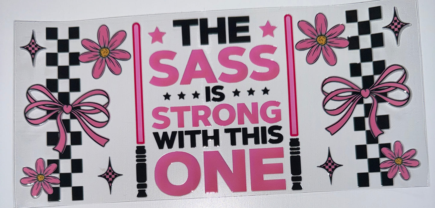 Sass is Strong - 16oz UV DTF Cup Wrap