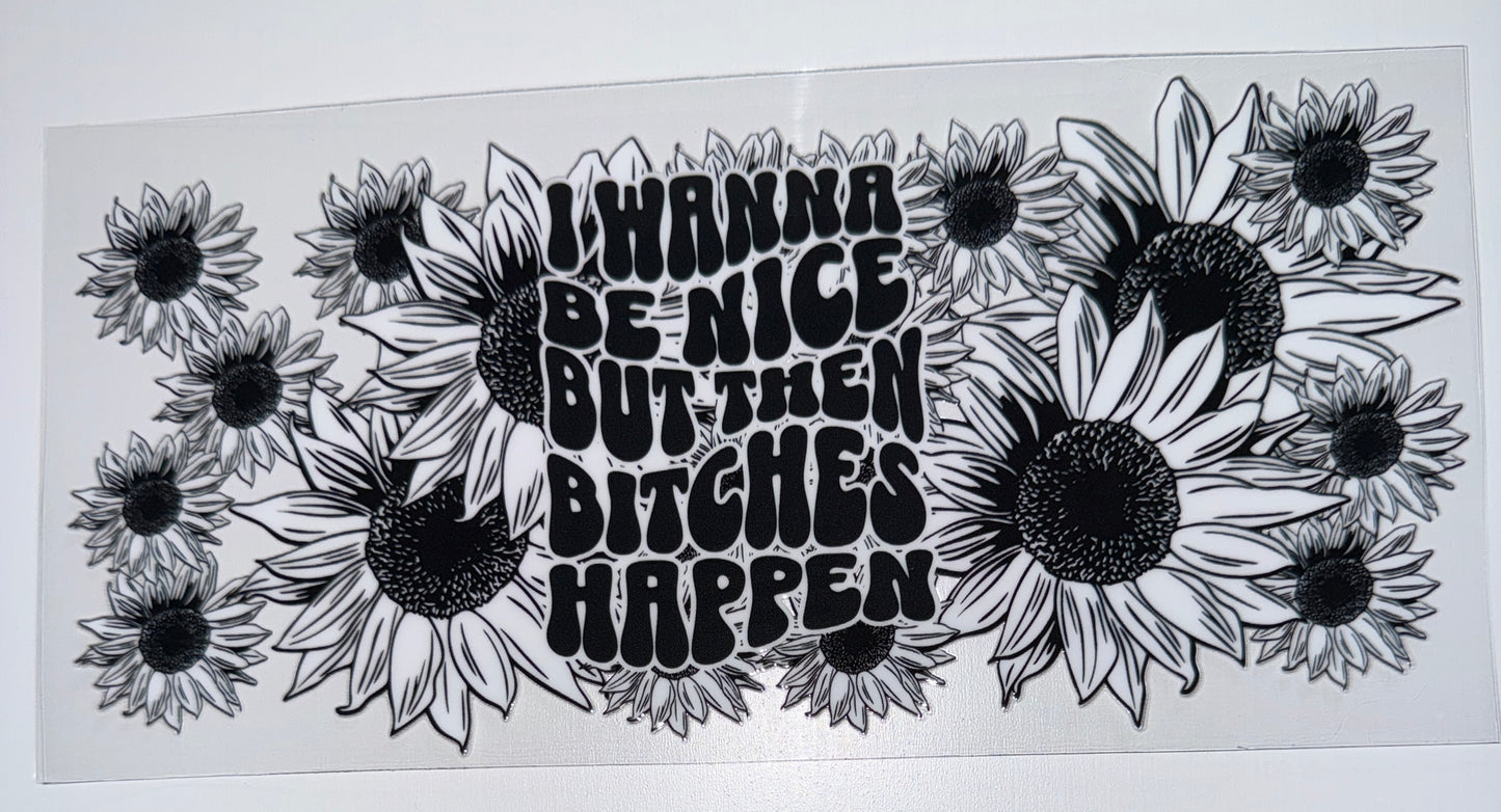 Bitches Happen - 16oz UV DTF Cup Wrap
