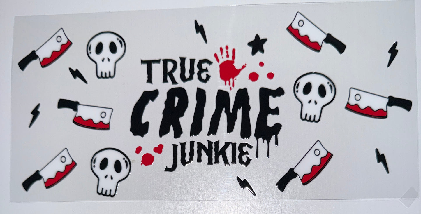 True Crime Junkie - 16oz UV DTF Cup Wrap