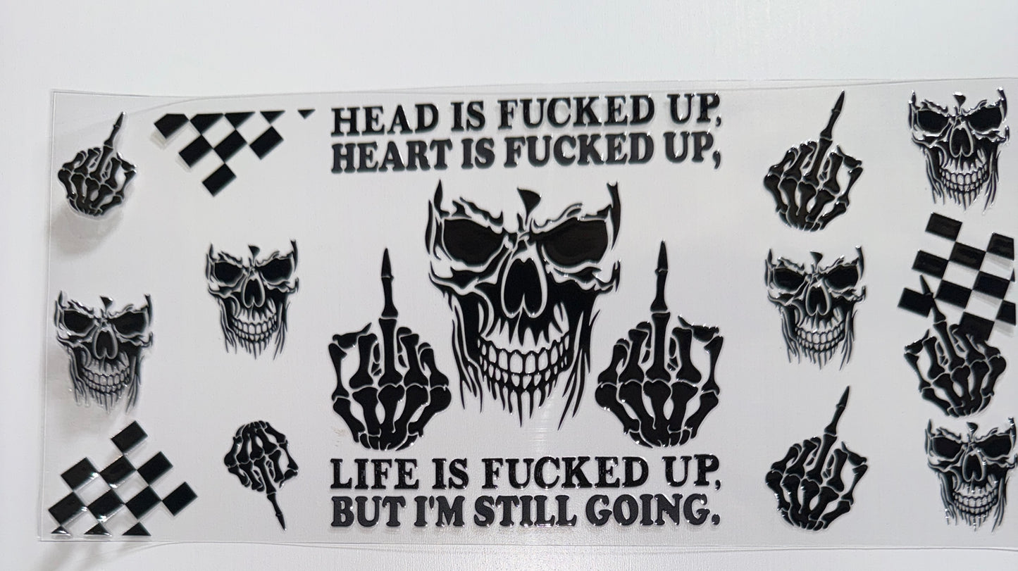 Head is Fucked Up - 16oz UV DTF Cup Wrap