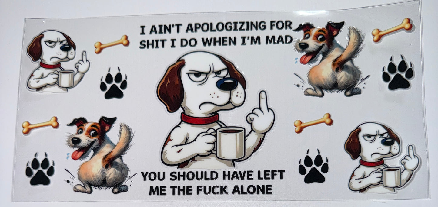 When I'm Mad - 16oz UV DTF Cup Wrap