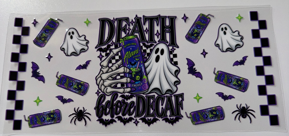 Death before Decaf - 16oz UV DTF Cup Wrap