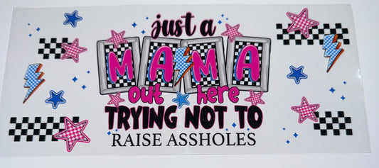 Not Raise Assholes - 16oz Uv DTF Cup Wrap