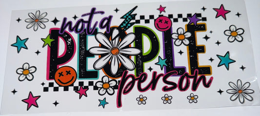 Not a People Person - 16oz Uv DTF Cup Wrap