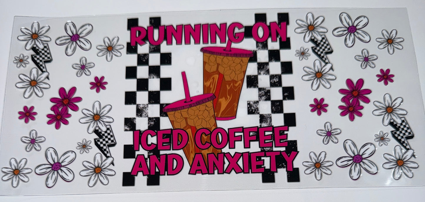 Iced Coffee and Anxiety - 16oz Uv DTF Cup Wrap
