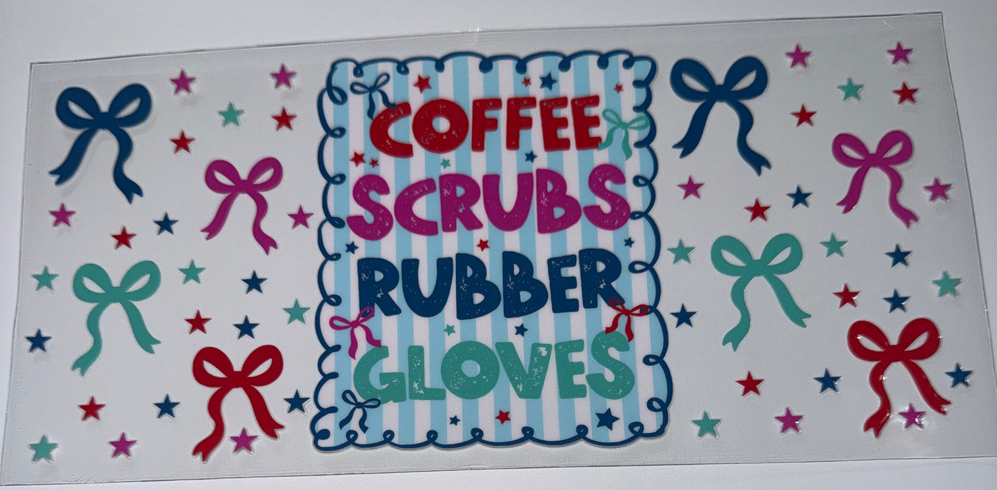 Coffee Scrubs Rubber Gloves - 16oz Uv DTF Cup Wrap