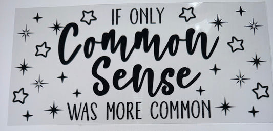 Common Sense - 16oz UV DTF Cup Wrap