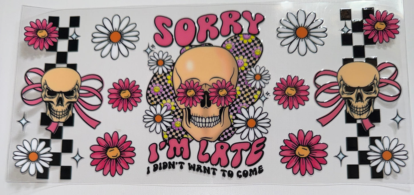Didn't Want to Come - 16oz UV DTF Cup Wrap