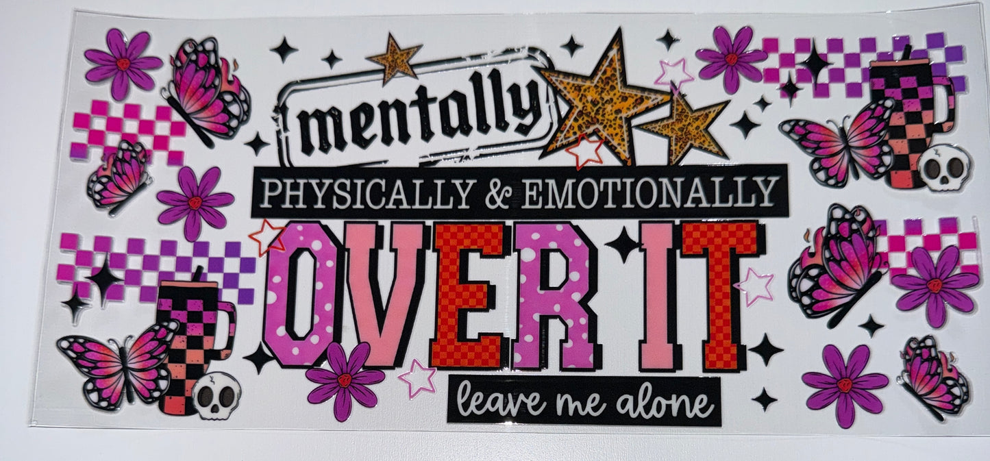 Over it - 16oz UV DTF Cup Wrap