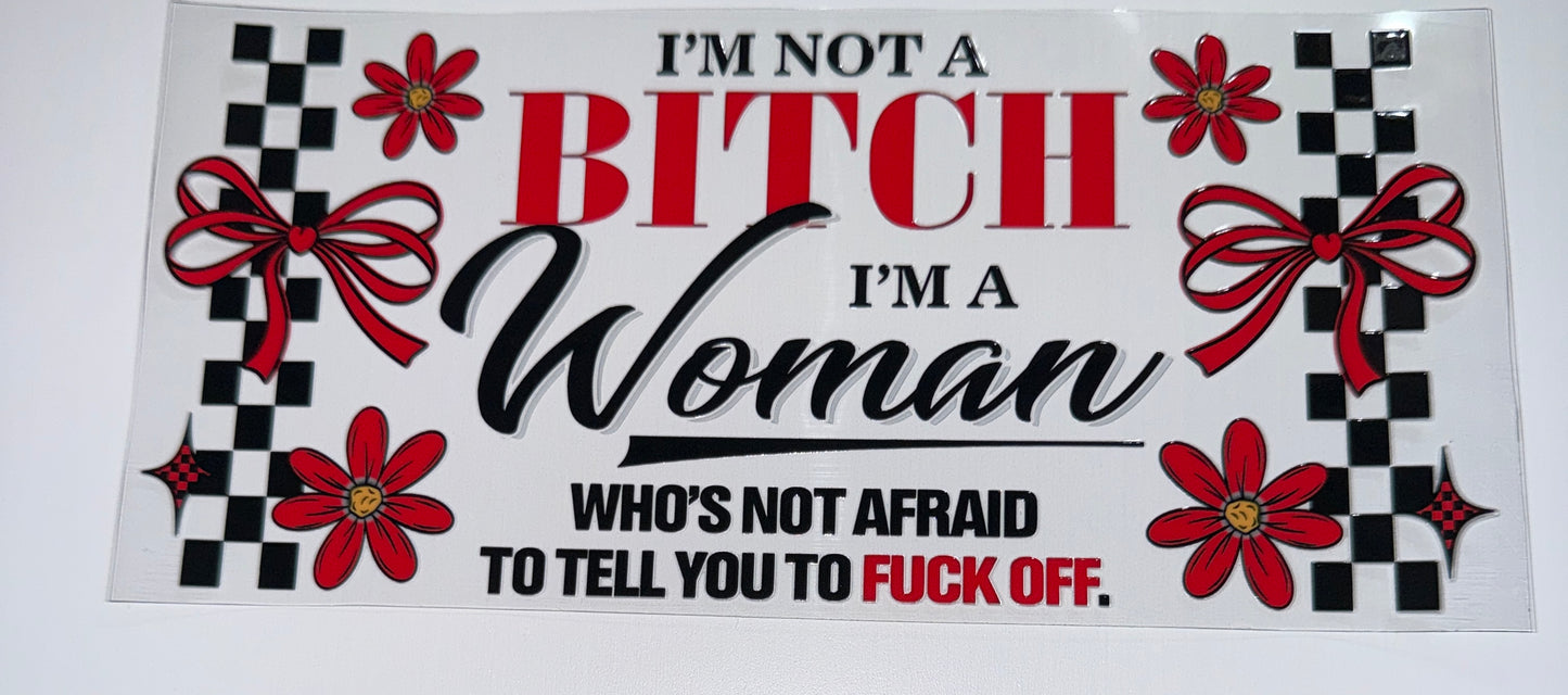 I'm a Woman - 16oz UV DTF Cup Wrap