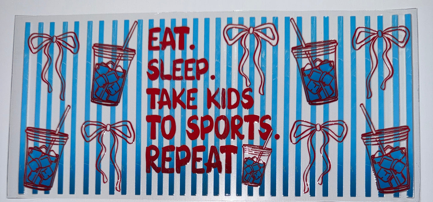 Take Kids to Sports Repeat - 16oz UV DTF Cup Wrap