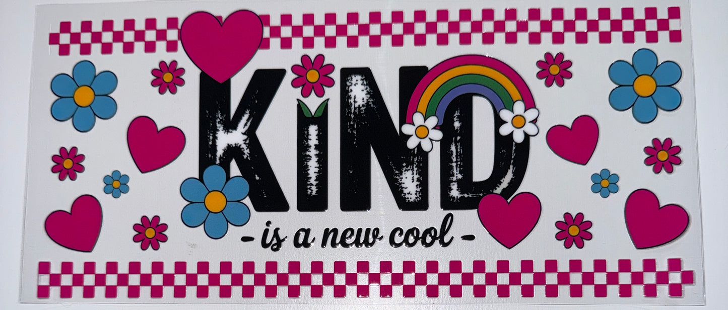 Kind is New Cool - 16oz UV DTF Cup Wrap
