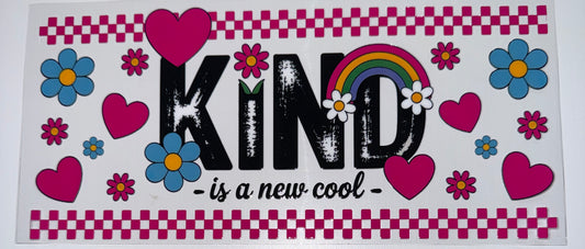 Kind is New Cool - 16oz UV DTF Cup Wrap