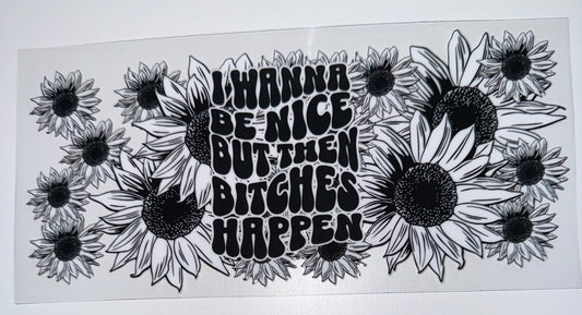 Bitches Happen - 16oz UV DTF Cup Wrap