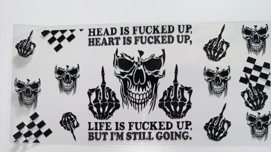 Head is Fucked Up - 16oz UV DTF Cup Wrap