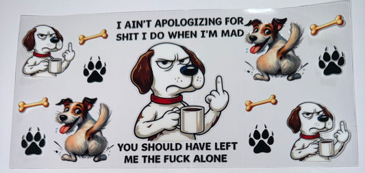 When I'm Mad - 16oz UV DTF Cup Wrap
