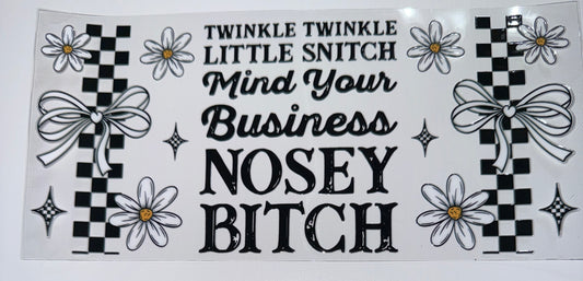 Nosey Bitch - 16oz UV DTF Cup Wrap