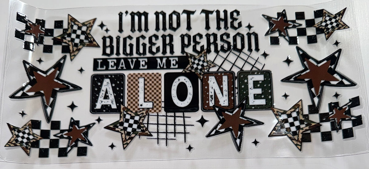 Leave me Alone - 16oz UV DTF CUP WRAP