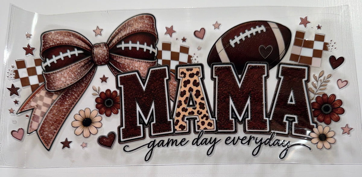 Mama Game Day Everyday - 16oz UV DTF CUP WRAP