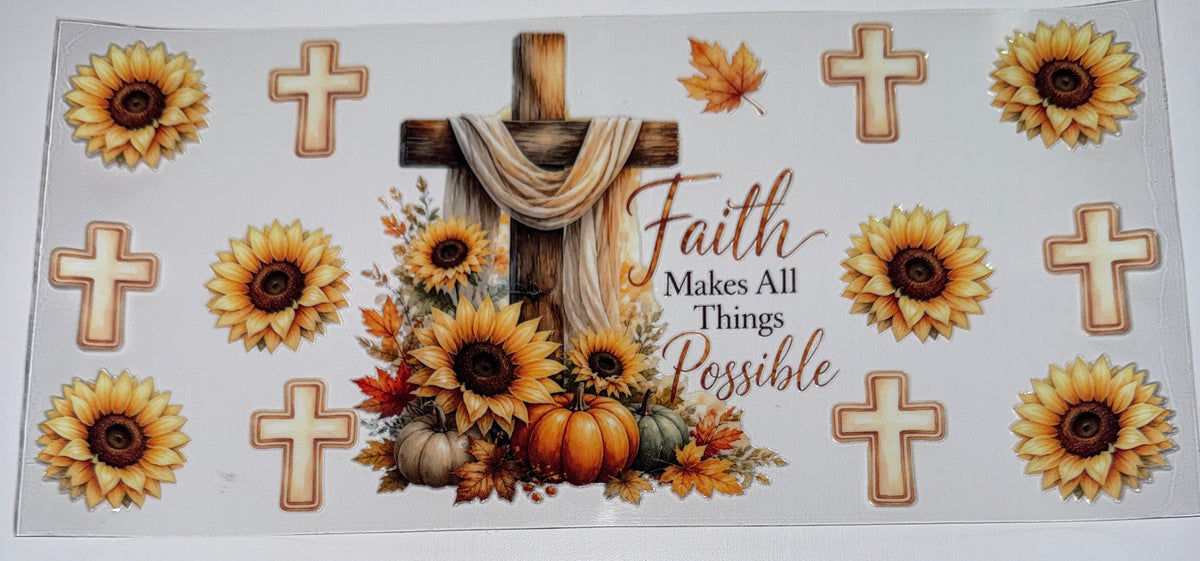 Faith Makes All Things Possible - 16oz UV DTF CUP WRAP