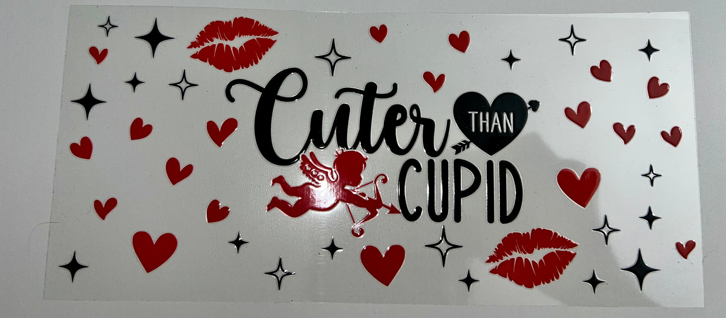 CUTER THAN CUPID - UV DTF CUP WRAP