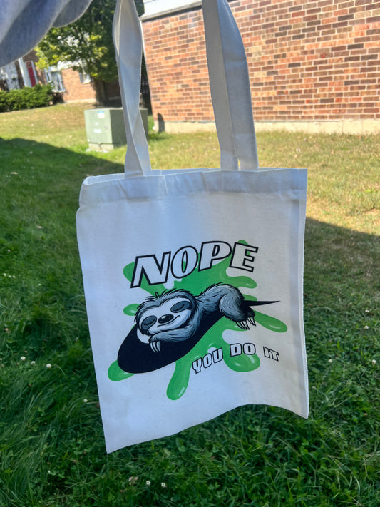 Nope, You Do It Tote Bag