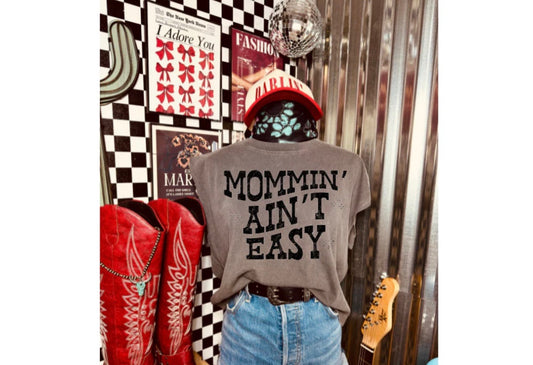 Mommin' Aint Easy - Screen Print Transfer