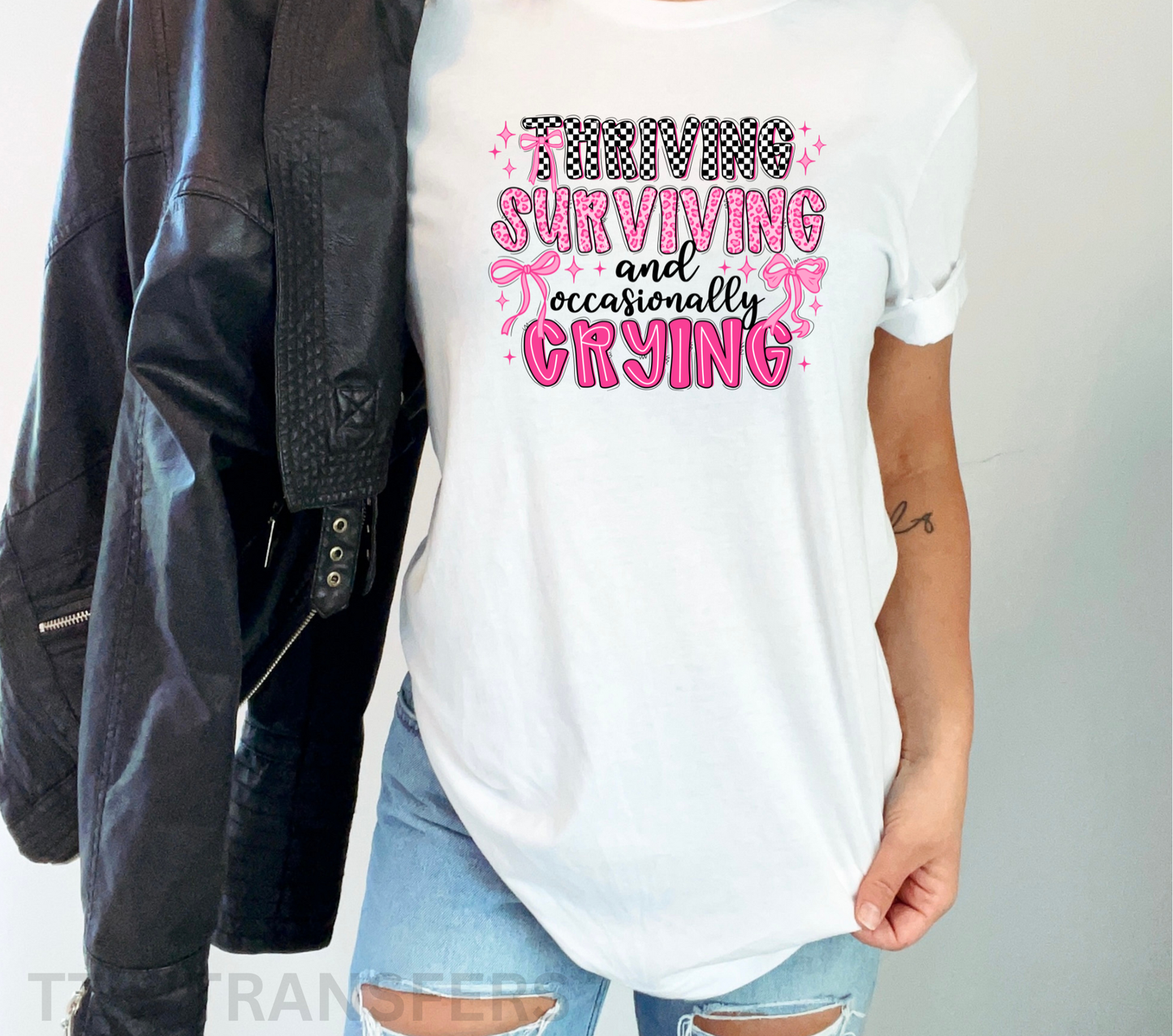Thriving, Surviving, and Crying - DTF TRANSFER