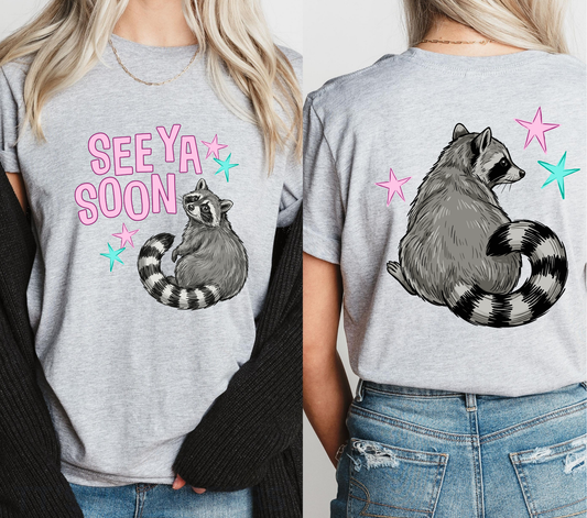 See Ya Soon Racoon - DTF TRANSFER 2 Full Size