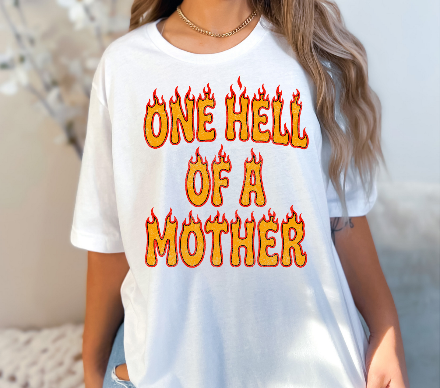One Hell of a Mother - DTF Transfer